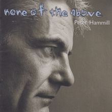 Peter Hammill: None of The above