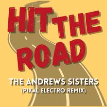 The Andrews Sisters: Hit The Road (Pixal Electro Remix)