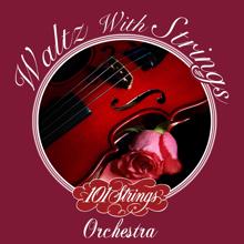 101 Strings Orchestra: The Waltz You Saved for Me