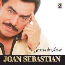 Joan Sebastian: Secreto De Amor