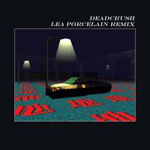 alt-J: Deadcrush (Lea Porcelain Remix)