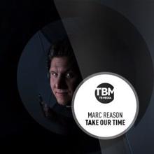 Marc Reason: Take Our Time (Extended)