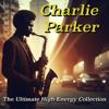 Charlie Parker: Charlie Parker: Bebop Firestorm - The Ultimate High-Energy Collection