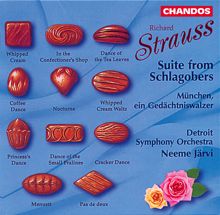 Detroit Symphony Orchestra: Richard Strauss: Schlagobers Suite, TrV 243a & München, ein Gedächtniswaltzer, TrV 274