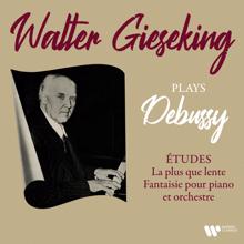 Walter Gieseking: Debussy: La plus que lente, Études & Fantaisie pour piano et orchestre