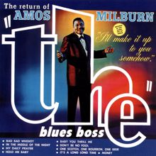 Amos Milburn: The Return Of The Blues Boss