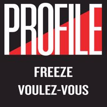 Freeze: Voulez-Vous