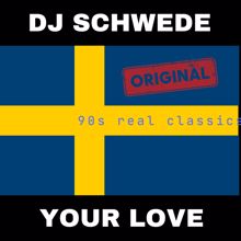 DJ Schwede: Your Love (Extended Mix)