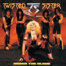 Twisted Sister: Under The Blade (1985 Remix)