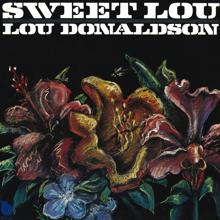 Lou Donaldson: If You Can't Handle It, Give It To Me
