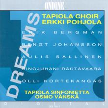 Tapiola Choir: Choral Concert: Tapiola Choir - Bergman, E. / Johansson, B. / Sallinen, A. / Rautavaara, E. / Kortekangas, O. (Dreams)
