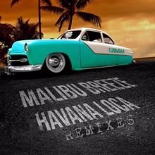 Malibu Breeze: Havana Loca Remixes