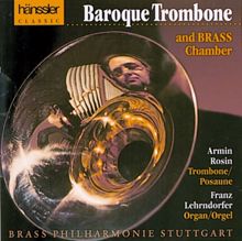 Franz Lehrndorfer: Armin, Rosin: Baroque Trombone and Brass Chamber