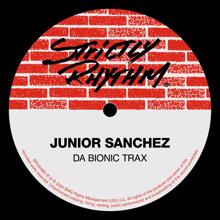 Junior Sanchez: Da Bionic Trax