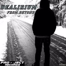 Dealirium: From Beyond