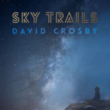 David Crosby: Sky Trails