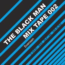 Svensen: The Black Man Mixtape 002