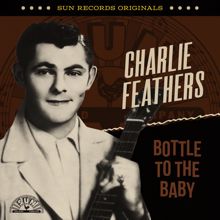 Charlie Feathers: Defrost Your Heart