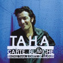Rachid Taha: Carte Blanche