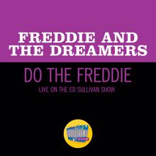 Freddie And The Dreamers: Do The Freddie (Live On The Ed Sullivan Show, April 25, 1965) (Do The FreddieLive On The Ed Sullivan Show, April 25, 1965)