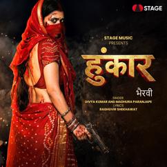 Divya Kumar, Madhura Paranjape & Raghuvir Shekhawat: Hunkaar (From "Bhairavi")