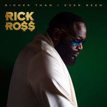 Rick Ross: Richer Than I Ever Been (Deluxe)