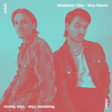 Jubël: Weekend Vibe (Vice Remix)