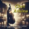 Chet Atkins: Walk Don't Run, Tiger Rag, Lullaby of the Leaves & More Guitar Classics