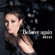 Delta Goodrem: Believe Again (Ron Van Den Beuken Remix)