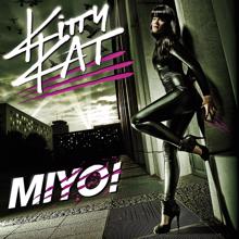 Kitty Kat: MiYo!