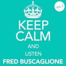 Fred Buscaglione: Keep Calm and Listen Fred Buscaglione, Vol. 2