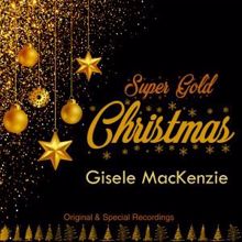 Gisele MacKenzie: Medley: Silent Night / God Rest Ye Merry Gentlemen / The Coventry Carol