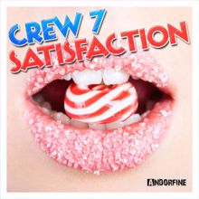 Crew 7: Satisfaction