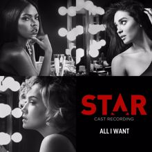 Star Cast, Brittany O’Grady, Evan Ross: All I Want (From "Star" Season 2)