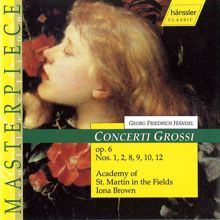 Iona Brown: Handel: Concerto Grosso Op. 6, Nos. 1, 2, 8, 9, 10 and 12