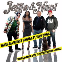 Jeijjo & Nupi: Ennen oli miehet rautaa