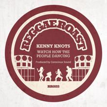 Kenny Knots: Watch How the People Dancing