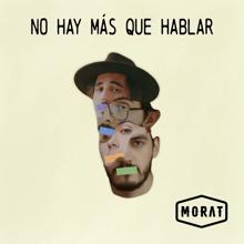 Morat: No Hay Más Que Hablar