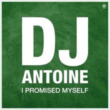DJ Antoine: I Promised Myself