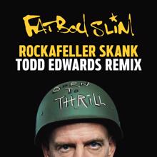 Fatboy Slim: Rockafeller Skank (Todd Edwards Remix)