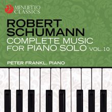 Peter Frankl: Schumann: Complete Music for Piano Solo, Vol. 10