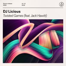 DJ Licious: Twisted Games (feat. Jack Hawitt)