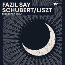 Fazil Say: Evening Piano - Schubert/Liszt: Ständchen