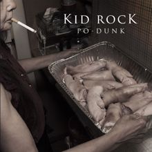 Kid Rock: Po-Dunk