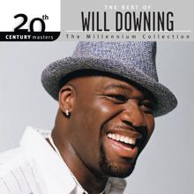Will Downing: The Best Of Will Downing: The Millennium Collection - 20th Century Masters