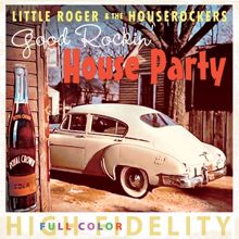 Little Roger & The Houserockers: Glad I Don't Have to Worry No More