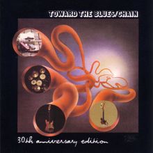 Chain: Toward The Blues  30th Anni Versary Edition