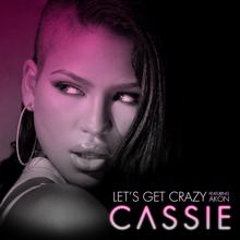 Cassie: Let's Get Crazy (feat. Akon)
