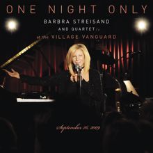Barbra Streisand: One Night Only: Barbra Streisand and Quartet at the Village Vanguard - September 26, 2009