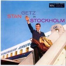 Stan Getz: Stan Getz In Stockholm
